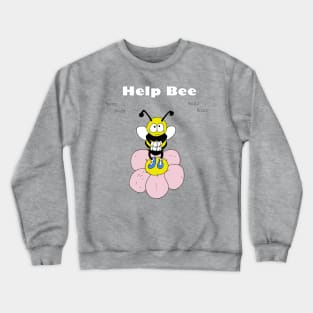 Help Bee Crewneck Sweatshirt